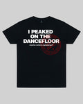 'I Peaked On The Dancefloor' Tee