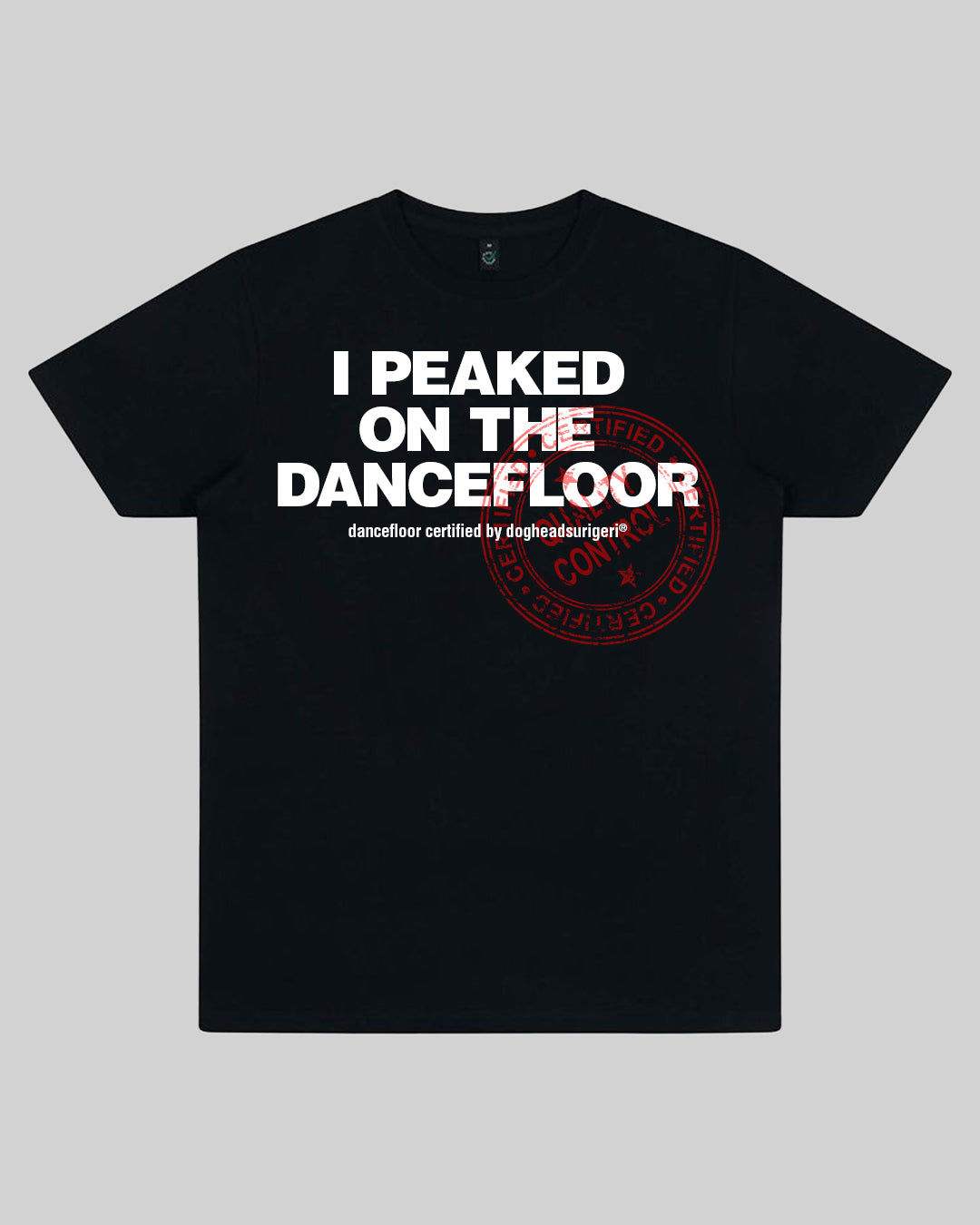 'I Peaked On The Dancefloor' Tee