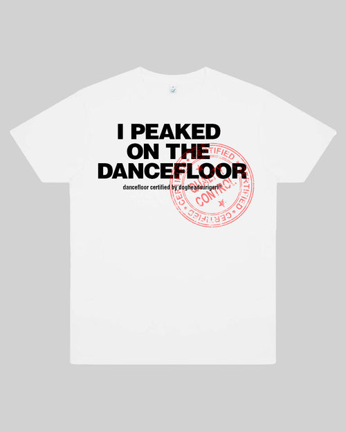 'I Peaked On The Dancefloor' Tee